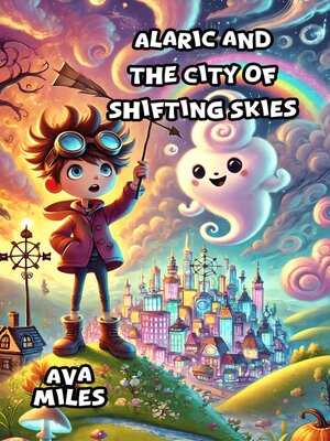 cover image of Alaric and the City of Shifting Skies